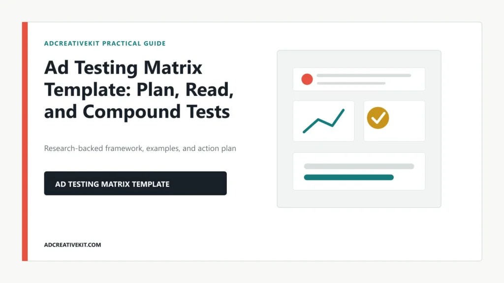 Ad Testing Matrix Template: Plan, Read, and Compound Tests featured instructional overview