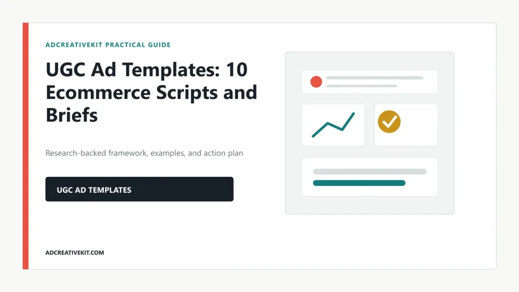 UGC Ad Templates: 10 Ecommerce Scripts and Briefs decision framework and practical creative examples